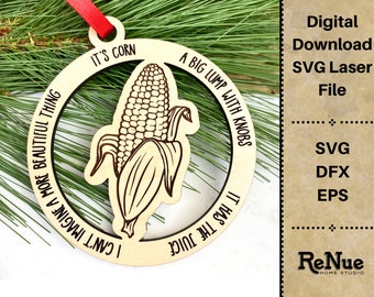 It's Corn Ornament SVG Digital File | TikTok Ornament | A Big Lump with Knobs | 2022 Ornament File | Glowforge Laser Ornament