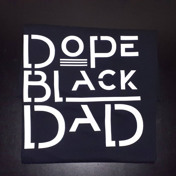 Dope Black Dad