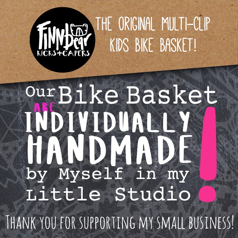 May include: An image promoting a kids' bike basket. The text reads "The Original Multi-Clip Kids Bike Basket!" and "Our Bike Basket are Individually Handmade by Myself in my Little Studio." The image has a black and brown background.