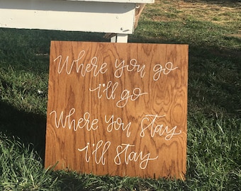 wood sign, "where you go, I'll go"