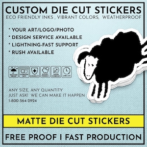 May include: Custom die-cut stickers with a black sheep design. The image includes text: "Custom Die Cut Stickers", "Your Art/Logo/Photo", "Design Service Available", "Lightning-Fast Support", "Rush Available", and "Matte Die Cut Stickers".