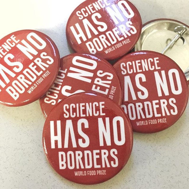 May include: Red round buttons with white text that reads "Science has no borders" and "World Food Prize".