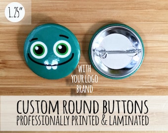 Custom Buttons 1.25", Custom Pin Back Buttons