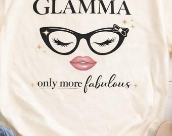 Glamma Shirt, Only More Fabulous, Cute Grandma Gift Shirt, Trendy Nana Tee, Mothers Day Gift for Grandma, Pink Aesthetic Tee