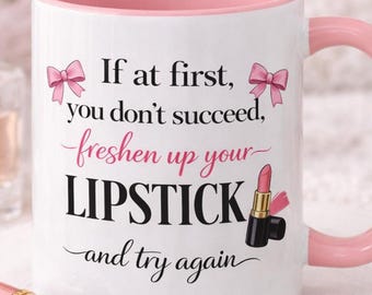 Pink Accent Coffee Mug, Funny Makeup Mug, Lipstick Quote Mug, Girly Gift, Cute Bow Mug, Best Friend Gift, Coquette Aesthetic Mug
