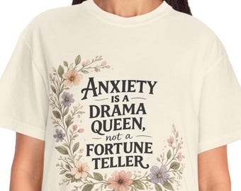 Floral Anxiety Shirt, Drama Queen Quote Tee, Soft Mental Health Shirt, Spring Aesthetic Tee, Gift for Her