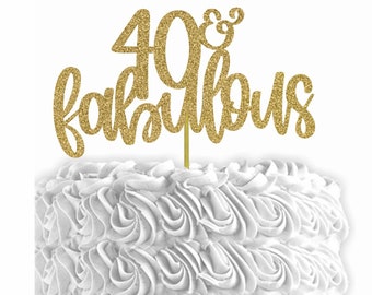40 and fabulous cake topper, 40th Birthday Cake Topper