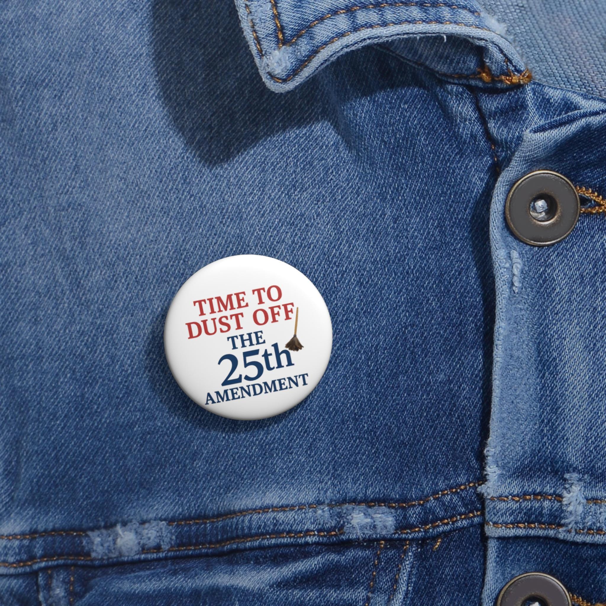 25th Amendment Political Pin: Funny Protest Statement Button - Etsy