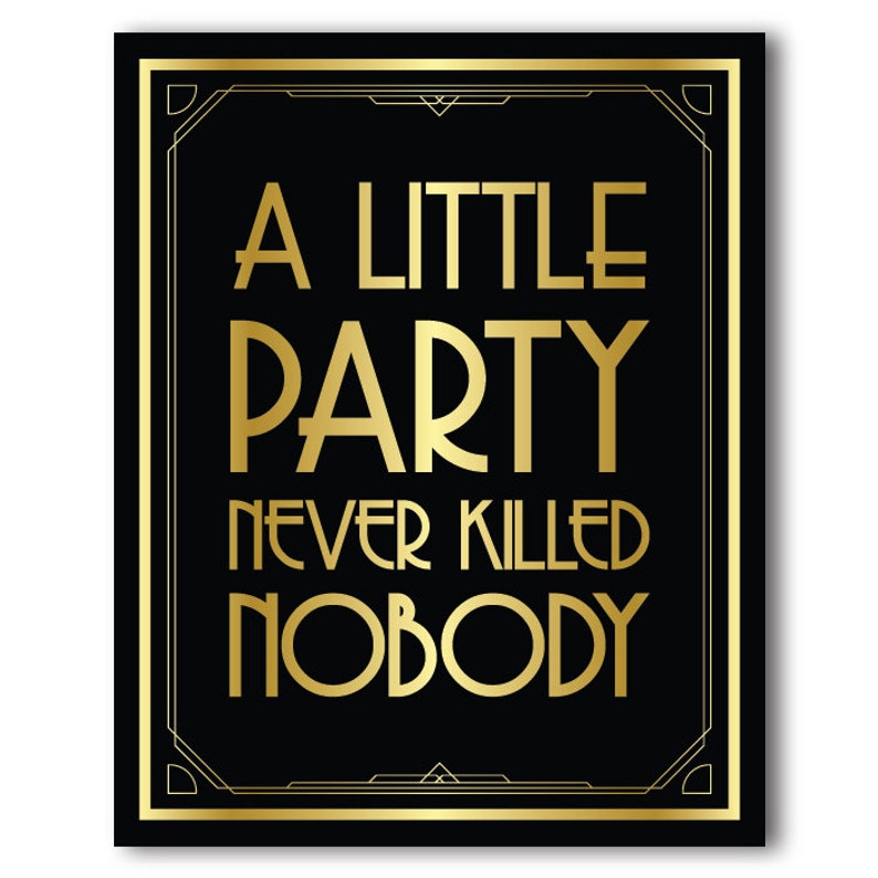 A Little Party Never Killed Nobody Great Gatsby Art Deco Etsy Australia