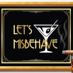 May include: A black and gold framed print with the text "Let's Misbehave" in a gold art deco font. A martini glass with an olive is in the center of the print.