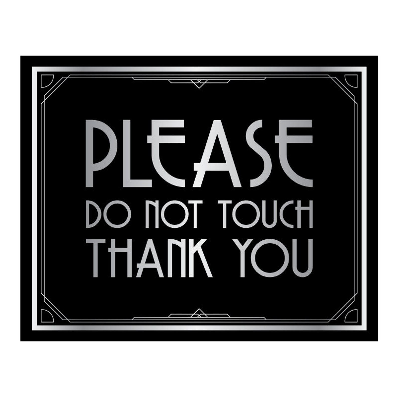 Printable PLEASE Do Not TOUCH Thank You - Art Deco SILVER Style Great ...