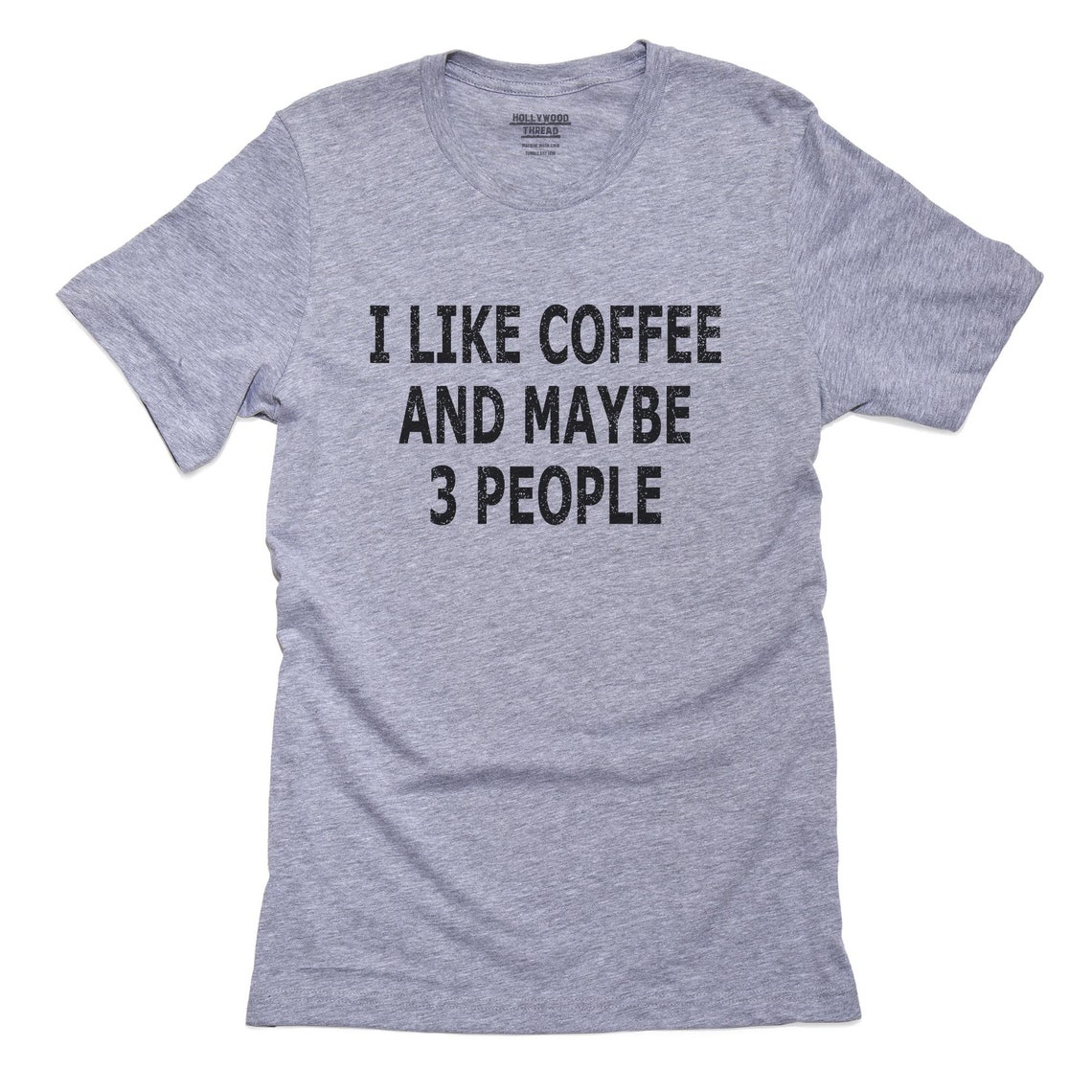 I Like Coffee and Maybe 3 People Hilarious Design Shirt - Etsy