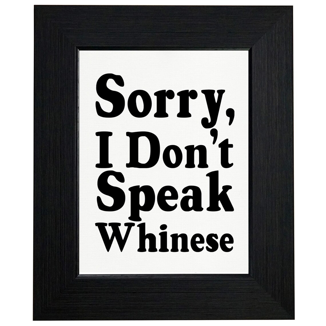 Sorry I Don t Speak Whinese Funny No Whining T Shirt Etsy