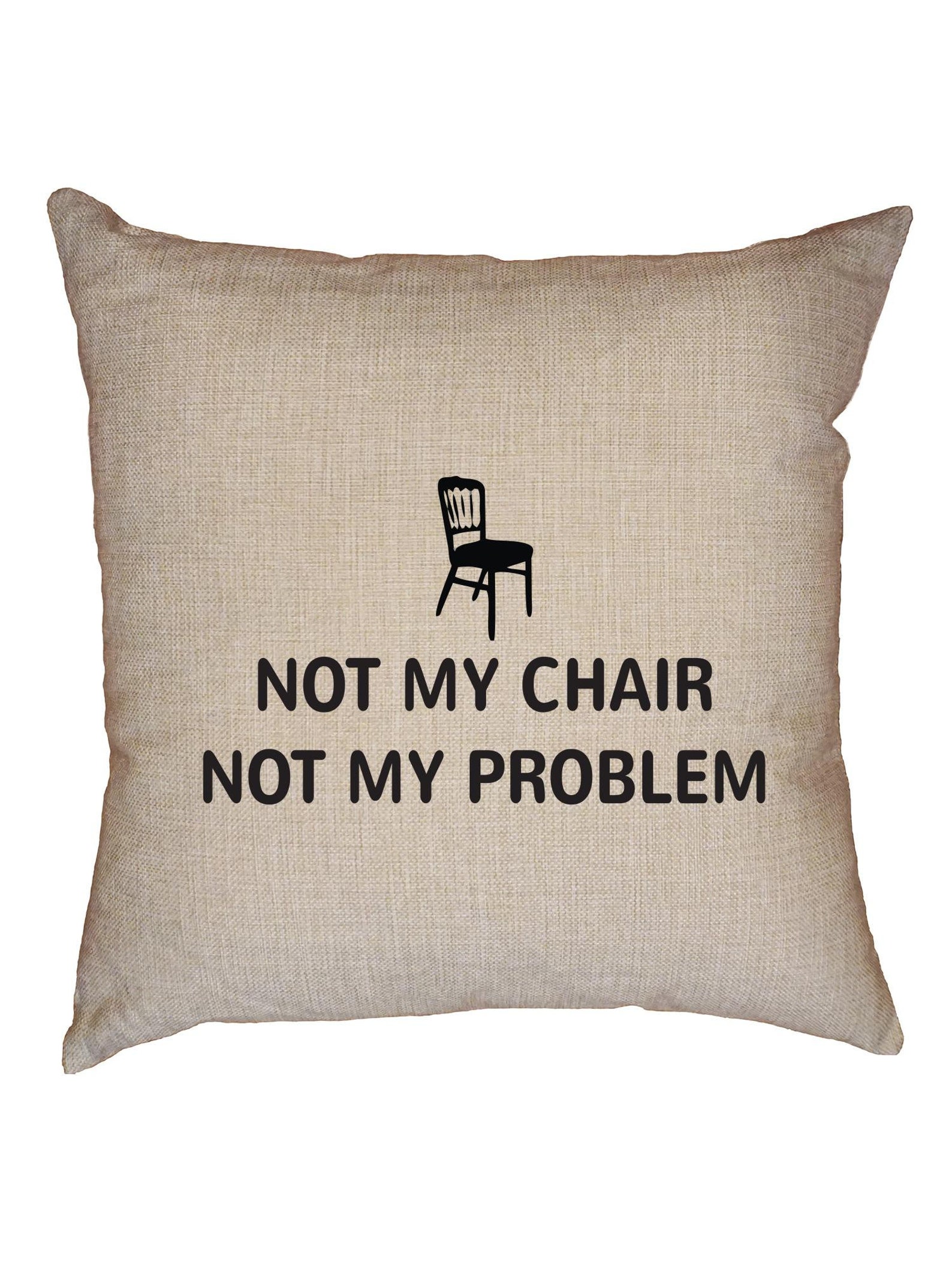 Not My Chair Not My Problem Shirt Pillow Frame and Towel Etsy