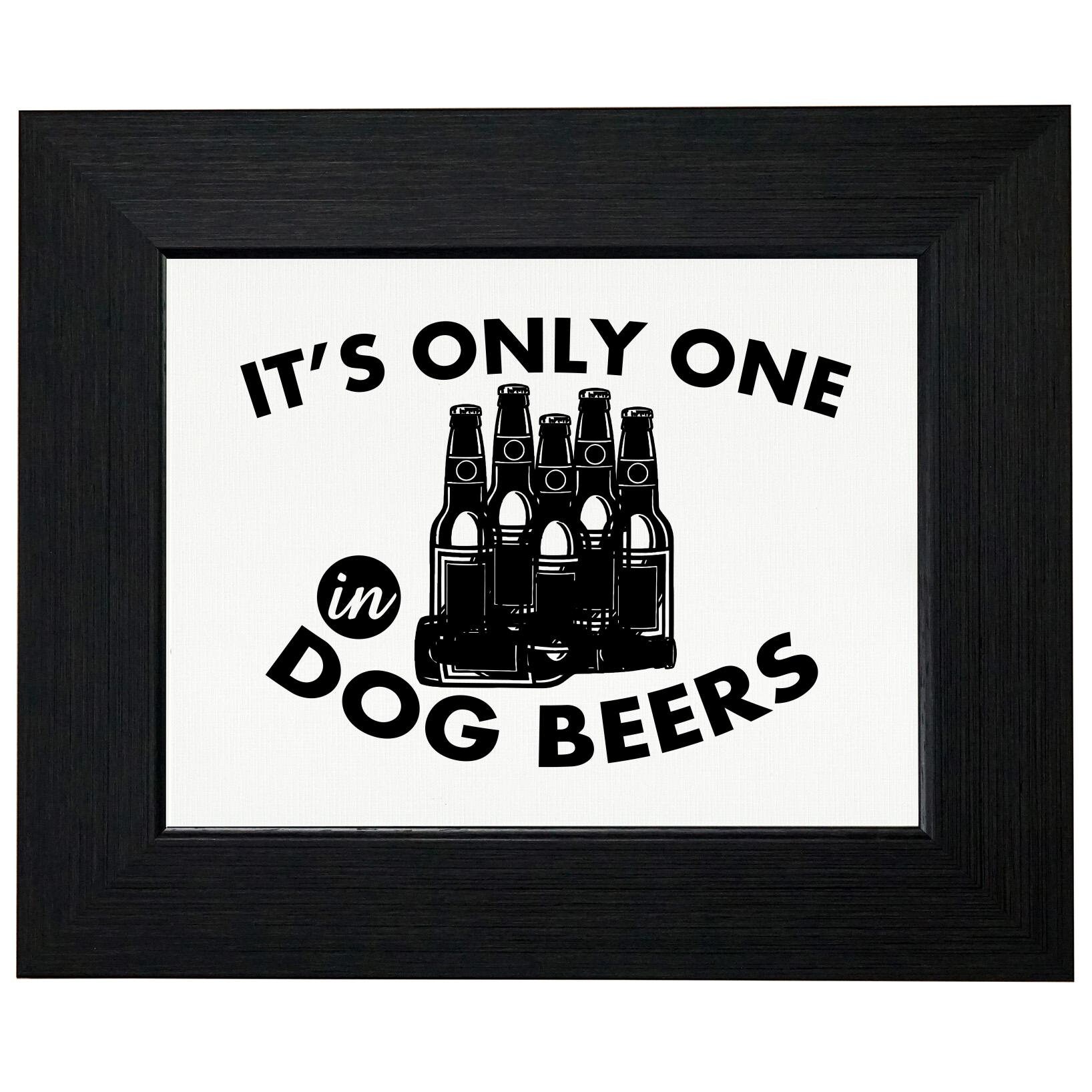 It's Only One Dog Beers Funny Drinking Shirt Pillow Etsy