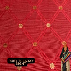 May include: A vibrant red fabric featuring a raised diamond grid pattern with textured gold-colored dots at each intersection. The text "RUBY TUESDAY NIGHT" appears in a black rectangular box in the lower left corner of the image.