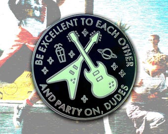 Be excellent Hard Enamel Pin (Glow-in-the-Dark Variante) - Wyld Stallyns - Bill und Ted