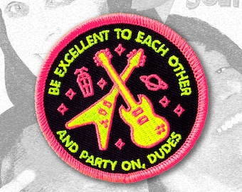 Be Excellent Neon Patch – Bill and Ted Inspired, Wyld Stallyns