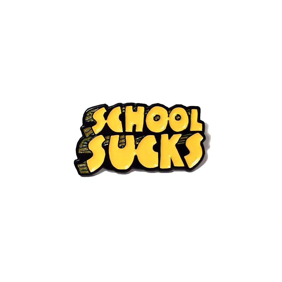 School Sucks Soft Enamel Pin