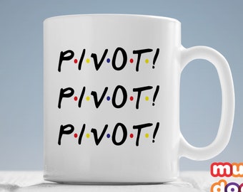 Friends Coffee Mug, Friends TV Show Mug, Friends TV Show, Friends Mug, Pivot Pivot Pivot, Friends Fan Gift, TV show mug, MD639