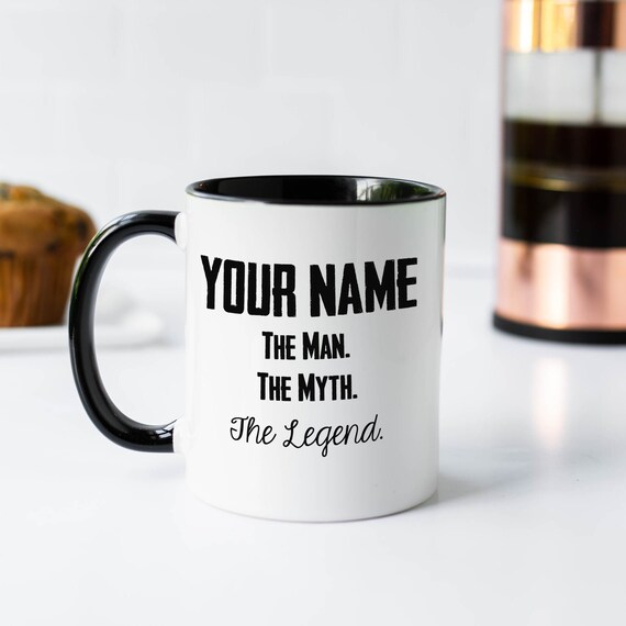 The Man The Myth The Legend Personalized Coffee Mug Etsy