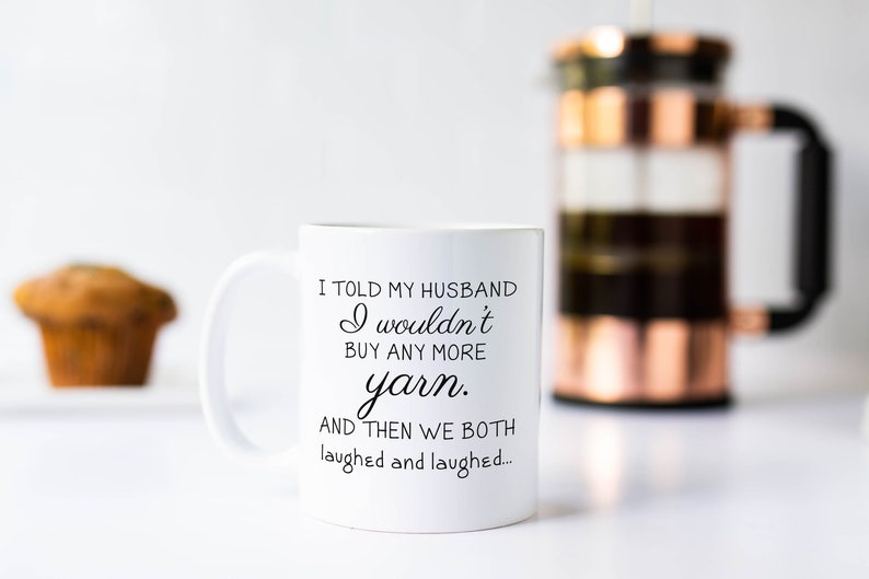 I Wouldn't Buy Any More Yarn Coffee Mug Mug for Her image 0