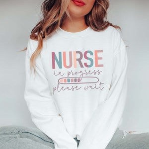 Nurse In Progress Future Nurse Sweatshirt, Nursing School Friend Gift, Future RN Nurse in the Making Crewneck Sweatshirt, Future Nurse Gifts