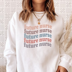 Nursing Student Future Nurse Sweatshirt, Nursing School Friend Gift, Future RN Nurse in the Making Crewneck Sweatshirt, Future Nurse Gifts