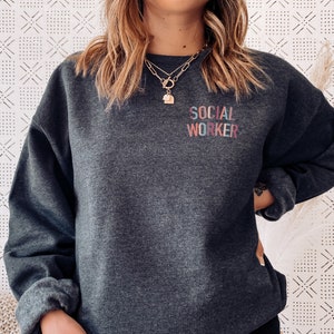 Social Worker Sweatshirt, Social Worker Gift, Social Work Gift, Social Worker Crewneck, Social Worker Graduation, MSW Gift, LCSW Gifts, LMSW