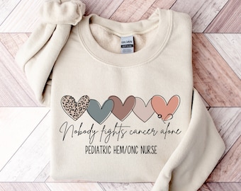 Pediatric Hem/Onc Nurse Sweatshirt, Pediatric Oncology Sweatshirt, Peds Hem Onc Nurse, Pediatric Hematology Oncology,Peds Hem Onc Sweatshirt