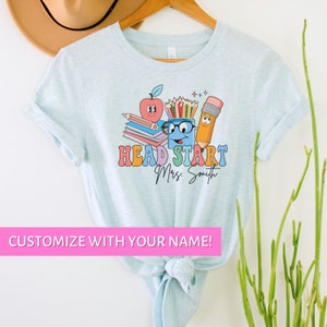 Head Start Teacher Shirt, Headstart Shirts, Early Head Start Shirt, Teacher Staff Shirts, Custom Back To School Shirt, First Day of School