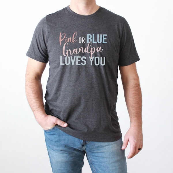 Pink or Blue Grandpa Loves You Shirt, Gender Reveal Shirt, Gender Reveal Party Ideas, Pink or Blue Gender Reveal Shirts, Pink or Blue Shirt