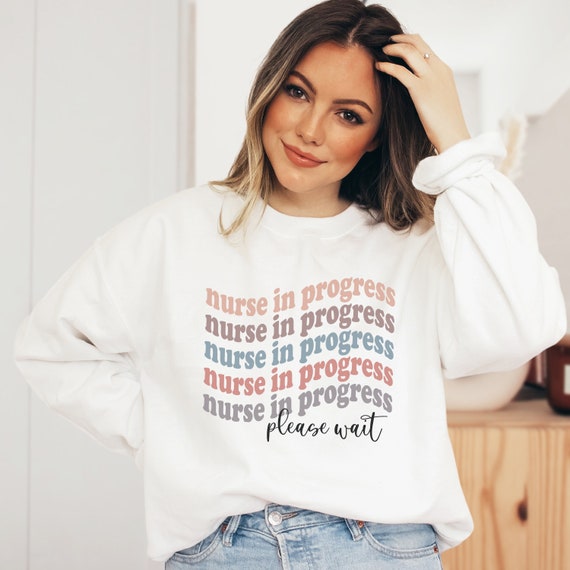 Nurse in Progress Future Nurse Sweatshirt Nursing School - Etsy