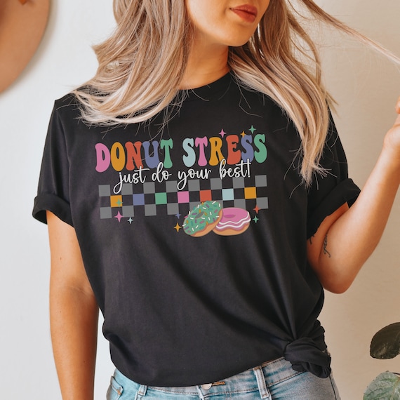Funny Teacher Coach Donut Stress Just Do Your Best T Shirt Funny Teacher Coach Donut Stress Just Do Your Best T Shirt