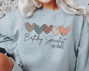 Labor and Delivery Nurse Sweatshirt, Labor and Delivery Nurse Gift, L and D Nurse Shirt, Ob Nurse Shirt, RN Gift, Mother Baby Nurse