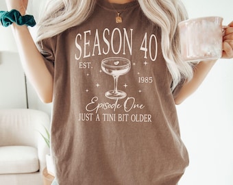 40th Birthday Shirt Comfort Colors® 40th Birthday Gifts for Women Best Friend Tini Bit Older Daughter 40th Birthday Espresso Martini Shirt