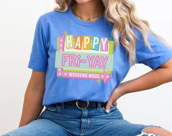 Happy Friday Fri-Yay Shirt Friday Teacher Shirt Weekend Shirt for Teachers Friyay Teacher Shirt TGIF Teacher Shirt Friday Teacher T shirt