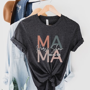 Horse Show Mom Shirt, Horse Show Shirt, Equestrian Mom Shirt, Horse Show Gift, Horse Gift for Teacher, Horse Show T Shirts, Equestrian Show