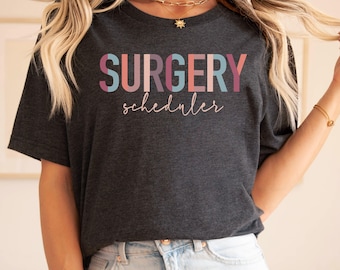Surgery Scheduler Shirt Surgery Scheduler Gifts Surgery Coordinator Surgery Squad Surgery Planner Surgical Coordinator Referral Coordinator