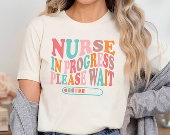 Nursing Student Future Nurse Shirt, Nursing School Tshirt, Future Nurse Gifts, Nurse in Progress, Nursing School Student Nurse in the Making