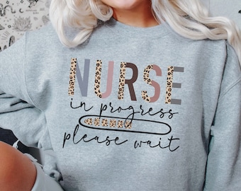 Nurse In Progress Future Nurse Sweatshirt, Nursing School Friend Gift, Future RN Nurse in the Making Crewneck Sweatshirt, Future Nurse Gifts
