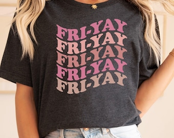 Fri-Yay Shirt Friday Teacher Shirt Weekend Shirt for Teachers Friyay Teacher Shirt TGIF Teacher Shirt Friday Teacher T shirt Happy Friday