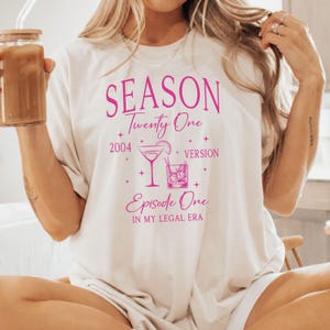 21st Birthday Shirt 21st Birthday Gift for Her from Mom 21st Birthday Gifts In My Legal Era 21st Birthday Gifts for Girls for Daughter