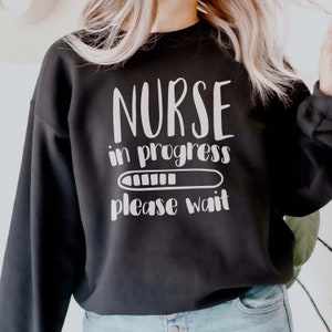 Nurse In Progress Future Nurse Sweatshirt, Nursing School Friend Gift, Future RN Nurse in the Making Crewneck Sweatshirt, Future Nurse Gifts