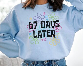 67 Days of School Sweatshirt 67 Days Later 67 Teacher 67 Days of School Sweatshirt Six Seven Teacher Sweatshirt I Survived 67 Days of School