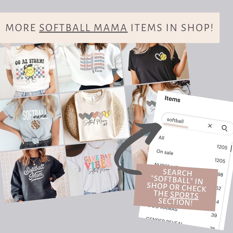 May include: A collage of images featuring various softball-themed apparel, including t-shirts, sweatshirts, and a long-sleeved shirt. The text "Softball Mama" appears on several of the items. The image also includes a screenshot of a search bar with the text "softball" typed in. The text "SEARCH "SOFTBALL" IN SHOP OR CHECK THE SPORTS SECTION!" is also visible.