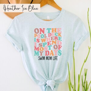 Swim Mom Shirt Swim Mom Shirts Senior Swim Mom Shirt Swimming Mom Shirt Funny Swim Mom Shirts Swim Mom Gift Swim Mom Gifts Swim Mom Era Heather Ice Blue