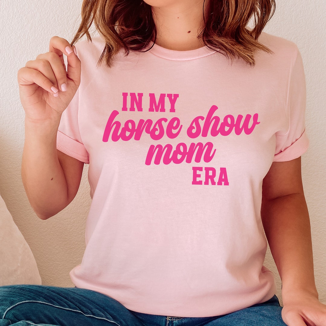 Horse Show Mom Shirt, Horse Show Shirt, Equestrian Mom Shirt, Horse