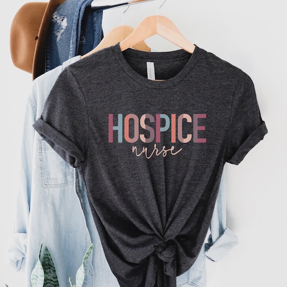 Hospice Nurse Shirt, Hospice Nurse Gift, Hospice Nurse Tshirt, Hospice  Nursing Shirt, Palliative Care Gift, Hospice Nursing School Student -   Canada