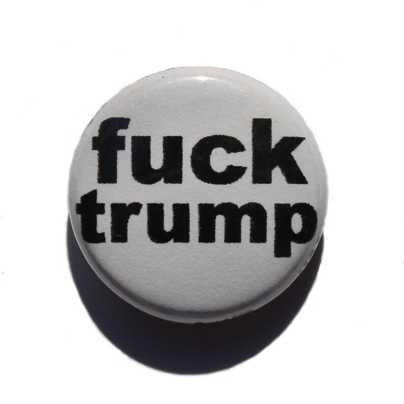 FUCKTrump #nevertrump 1in Buttons with Pinbacks ---- Anti Trump Pin #StopTrump Anti Donald Trump Anti Donald Trump pin Set of 5x